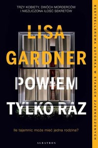 Powiem tylko raz. Cykl z detektyw D.D. Warren. Tom 10 - Lisa Gardner - książka
