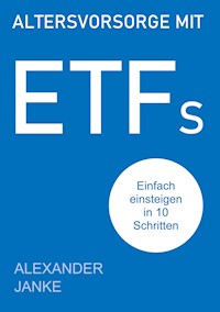 Altersvorsorge mit ETFs - Alexander Janke - ebook