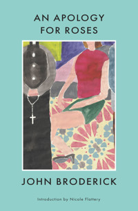 An Apology For Roses - John Broderick - ebook