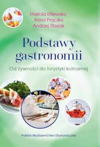 Podstawy gastronomii - Milewska Mariola, Prączko Anna, Stasiak Andrzej - książka
