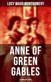 Anne of Green Gables: 14 Books Collection - Lucy Maud Montgomery - ebook