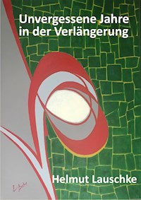 Unvergessene Jahre in der Verlängerung - Helmut Lauschke - ebook