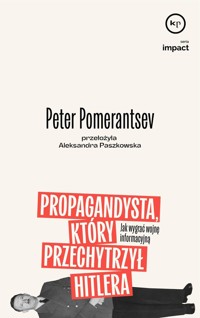 Propagandysta, który przechytrzył Hitlera - Pomeranstev Peter - książka