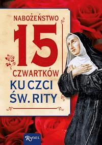 Nabożeństwo 15 czwartków ku czci św. Rity - Profesor Bartosz Łoza - ebook