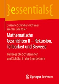 Mathematische Geschichten II – Rekursion, Teilbarkeit  und Beweise - Susanne Schindler-Tschirner - ebook