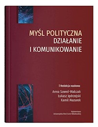 Myśl polityczna działanie i komunikowanie -  - książka