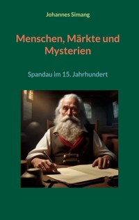 Menschen, Märkte und Mysterien - Johannes Simang - ebook