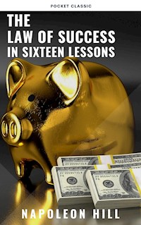 The Law of Success: In Sixteen Lessons - Hill Napoleon - ebook