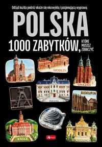 Polska. 1000 zabytków, które musisz zobaczyć - zbiorowa praca - książka