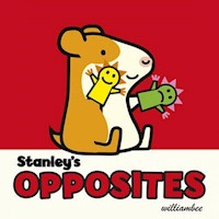 Stanley's Opposites - Bee William - książka
