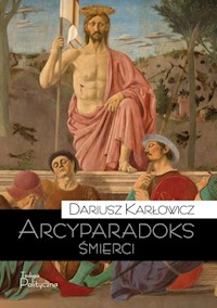 Arcyparadoks śmierci - Karłowicz Dariusz - ebook + książka