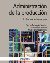 Administración de la producción - Esteban Fernández Sánchez - ebook