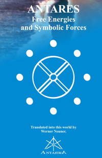 Antares – Free Energies and Symbolic Forces - Werner Johannes Neuner - ebook