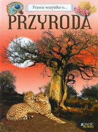 Prawie wszystko o ... Przyroda -  - książka