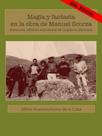 Magia y fantasía en la obra de Manuel Scorza - Ofelia Huamanchumo de la Cuba - ebook