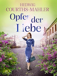 Opfer der Liebe - Hedwig Courths-Mahler - ebook