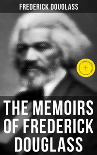 The Memoirs of Frederick Douglass - Frederick Douglass - ebook
