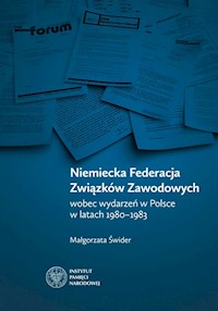 Niemiecka Federacja Związków Zawodowych wobec wydarzeń w Polsce w latach 1980-1983 - Świder Małgorzata - książka