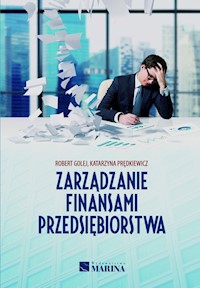 Zarządzanie finansami przedsiębiorstwa - Prędkiewicz Katarzyna, Golej Robert - książka