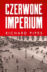 Czerwone imperium. Powstanie Związku Sowieckiego - Richard Pipes - ebook + książka