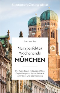 Mein perfektes Wochenende München - Franz-Marc Frei - ebook