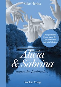 Alicia & Sabrina jagen die Einbrecher - Silke Herbst - ebook