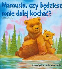 Misie Ślady Łap Mamusiu, czy będziesz mnie dalej kochać? - Howarth Heidi, Howarth Daniel - książka