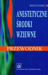 Anestetyczne środki wziewne - Rawicz Marcin - książka