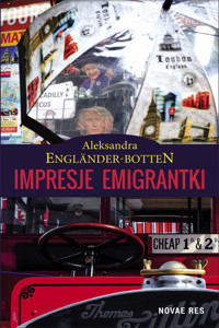 Impresje emigrantki - Aleksandra Englander-Botten - ebook + książka