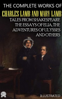 The Complete Works of Charles Lamb and Mary Lamb. Illustrated - Charles Lamb - ebook