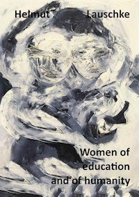 Women of education and of humanity - Helmut Lauschke - ebook