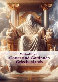 Götter und Göttinnen Griechenlands - Manfred Ehmer - ebook