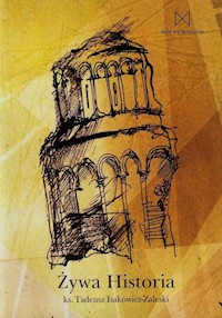 Żywa historia - Isakowicz-Zalewski Tadeusz - książka