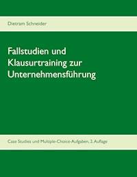Fallstudien und Klausurtraining zur Unternehmensführung - Dietram Schneider - ebook