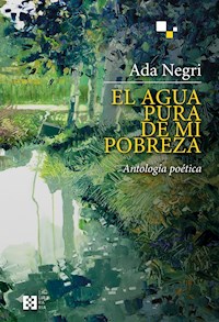 El agua pura de mi pobreza - Ada Negri - ebook