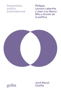 Philippe Lacoue-Labarthe y Jean-Luc Nancy: Mito y ficción de la política - Jordi Massó Castilla - ebook