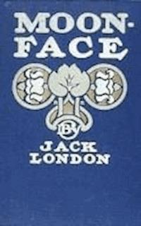 Moon-Face &amp; Other Stories - Jack London - darmowy ebook