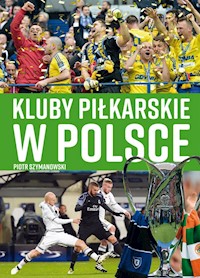 Kluby piłkarskie w Polsce - Szymanowski Piotr - książka