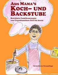 Aus Mama's Koch- und Backstube - Dorothea Taegert - ebook