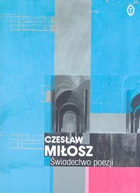 Świadectwo poezji - Czesław Miłosz - książka