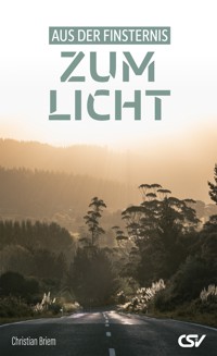Aus der Finsternis zum Licht - Christian Briem - ebook