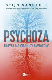 Psychoza. Umysł na granicy światów - Stijn Vanheule - ebook + książka
