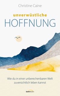 Unverwüstliche Hoffnung - Christine Caine - ebook