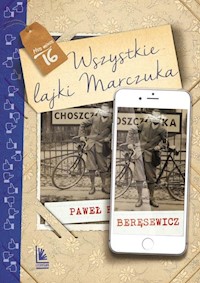 Wszystkie lajki Marczuka - Paweł Beręsewicz - ebook + książka