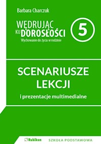 Wędrując ku dorosłości. SCENARIUSZE ZAJĘĆ z prezentacjami multimedialnymi dla 5 klasy szkoły podstaw - Barbara Charczuk - książka