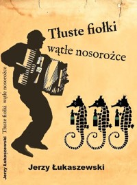 Tłuste fiołki, wątłe nosorożce - Jerzy Łukaszewski - książka