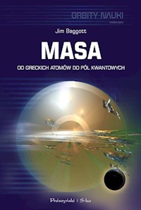 Masa Od greckich atomów do pól kwantowych - Jim Baggott - książka
