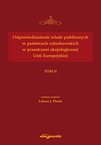 Odpowiedzialność władz publicznych w państwach członkowskich w przestrzeni aksjologicznej Unii Europejskiej - Pikuła Łukasz J. - książka