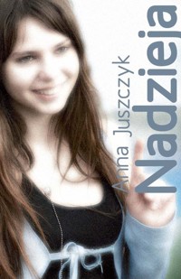 Nadzieja - Juszczyk Anna - książka