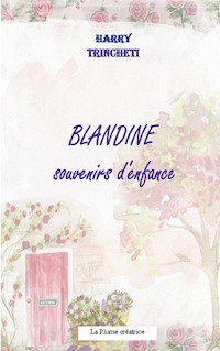 Blandine, souvenirs d'enfance - Harry Trincheti - ebook